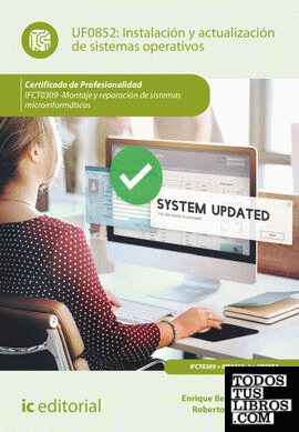 Instalación y actualización de sistemas operativos. IFCT0309 - Montaje y reparación de sistemas microinformáticos