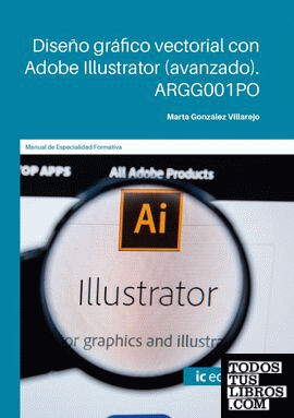 Diseño gráfico vectorial con Adobe Illustrator (avanzado). ARGG001PO