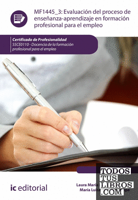 Evaluación del proceso de enseñanza-aprendizaje en Formación Profesional para el Empleo. SSCE0110 - Docencia de la formación profesional para el empleo