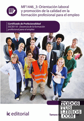 Orientación laboral y promoción de la calidad en la Formación Profesional para el Empleo. SSCE0110 - Docencia de la formación profesional para el empleo