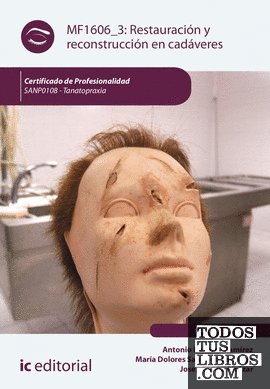 Restauración y reconstrucción en cadáveres. SANP0108 - Tanatopraxia