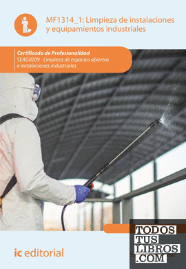Limpieza de instalaciones y equipamientos industriales. SEAG0209 - Limpieza en espacios abiertos e instalaciones industriales
