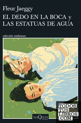 El dedo en la boca y Las estatuas de agua