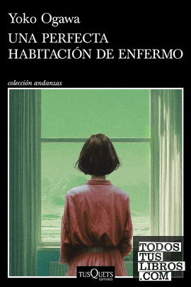 Portada de Una perfecta habitación de enfermo, de Yoko Ogawa