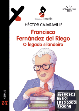 Francisco Fernández del Riego. O legado silandeiro
