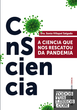Consciencia: A ciencia que nos rescatou da pandemia