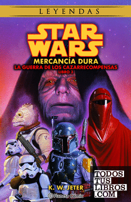 Star Wars Las guerras de los cazarrecompensas nº 03/03 Mercancía dura (novela)