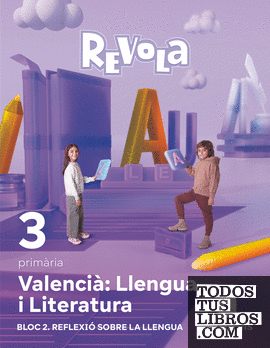 Valencià: Llengua i Literatura. Bloc 2. Reflexió sobre la Llengua. 3 Primaria. Revola