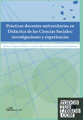 Prácticas docentes universitarias en Didáctica de las Ciencias Sociales: investigaciones y experiencias