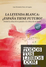 La leyenda blanca: ¿España tiene futuro?