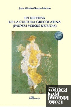 En defensa de la cultura grecolatina (paideia versus utilitas)