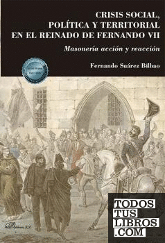 Crisis social, política y territorial en el reinado de Fernando VII