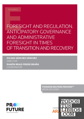 Foresight and regulation. Anticipatory governance and administrative foresight in times of  transition and recovery (Papel + e-book)