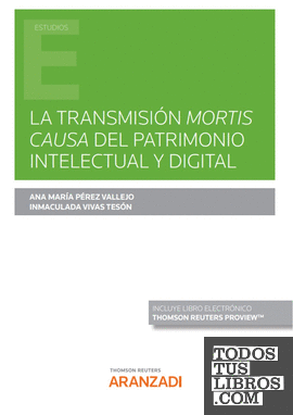 La transmisión mortis causa del patrimonio intelectual y digital (Papel + e-book)