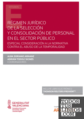 Régimen jurídico de la selección y consolidación de personal en el Sector Público. Especial consideración a la normativa contra el abuso de la temporalidad (Papel + e-book)