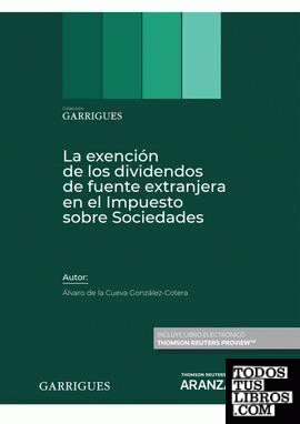 La exención de los dividendos de fuente extranjera en el Impuesto sobre Sociedades  (Papel + e-book)