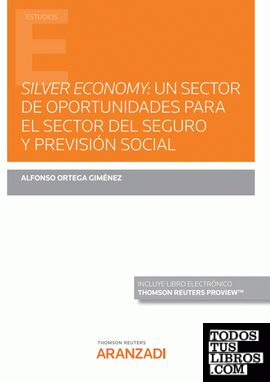 Silver Economy: un sector de oportunidades para el sector del seguro y previsión social (Papel + e-book)