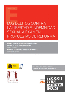 Los delitos contra la libertad e indemnidad sexual a examen: propuestas de reforma (Papel + e-book)