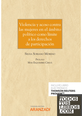 Violencia y acoso contra las mujeres en el ámbito político como límite a los derechos de participación (Papel + e-book)