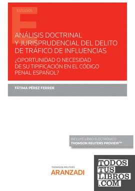 Análisis doctrinal y jurisprudencial del delito de tráfico de influencias (Papel + e-book)