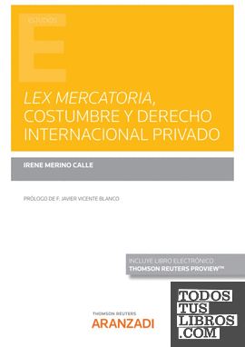 Lex mercatoria, costumbre y derecho internacional privado (Papel + e-book)