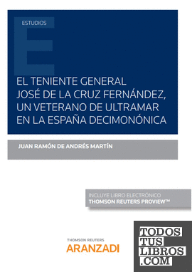 El teniente general José de la Cruz, un veterano de Ultramar en la España decimonónica (Papel + e-book)