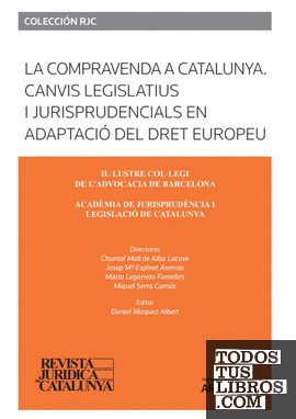 La compravenda a Catalunya. Canvis legislatius i jurisprudencials en adaptació del Dret Europeu  (Papel + e-book)