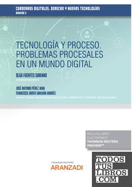 Tecnología y Proceso. Problemas procesales en un mundo digital-Cuadernos digitales. Derecho y Nuevas Tecnologías (Papel + e-book)