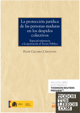 La protección jurídica de las personas maduras en los despidos colectivos (Papel + e-book)