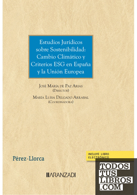 Estudios Jurídicos sobre Sostenibilidad: Cambio Climático y Criterios ESG en España y la Unión Europea (Papel + e-book)