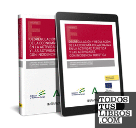 Desregulación y regulación de la economía colaborativa en la actividad turística y las actividades con incidencia turística (Papel + e-book)