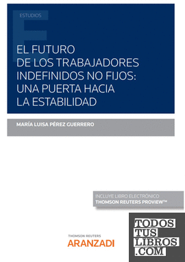 El futuro de los trabajadores indefinidos no fijos: una puerta hacia la estabilidad (Papel + e-book)