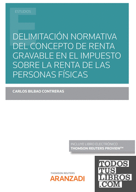 Delimitación normativa del concepto de renta gravable en el Impuesto sobre la Renta de las Personas Físicas (Papel + e-book)