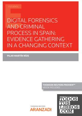 Digital forensics and criminal process in Spain: evidence gathering in a changing context (Papel + e-book)