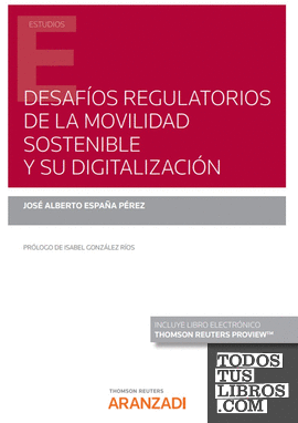 Desafíos regulatorios de la movilidad sostenible y su digitalización (Papel + e-book)