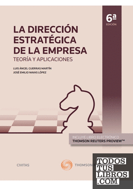 La Dirección Estratégica de la Empresa. Teoría y aplicaciones (Papel + e-book)
