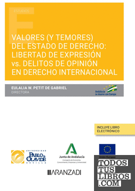 Valores (y temores) del Estado de derecho: libertad de expresión vs. delitos de opinión en Derecho internacional (Papel + e-book)