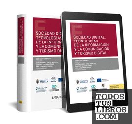 Sociedad digital, tecnologías de la información y la comunicación y turismo digital  (Papel + e-book)