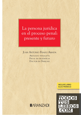 La persona jurídica en el proceso penal: presente y futuro (Papel + e-book)