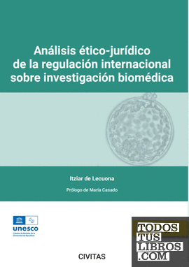 Análisis ético-jurídico de la regulación internacional sobre investigación biomédica (Papel + e-book)