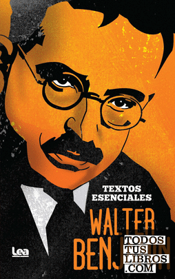 Walter Benjamin. Textos esenciales