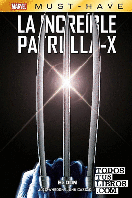 Marvel must have la increíble patrulla-x 1. el don