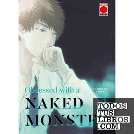 Obsessed with a naked monster n.1