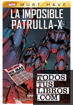 MARVEL MUST HAVE IMPOSIBLE PATRULLA-X 4. DINASTÍA DE M
