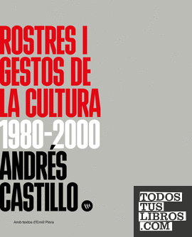Rostres i gestos de la cultura: 1980-2000