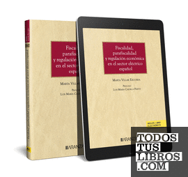 Fiscalidad, parafiscalidad y regulación económica en el sector eléctrico español (Papel + e-book)