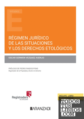 Régimen jurídico de las situaciones y los derechos etológicos (Papel + e-book)