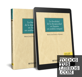 La fiscalidad de la discapacidad en España:un análisis integral (Papel + e-book)
