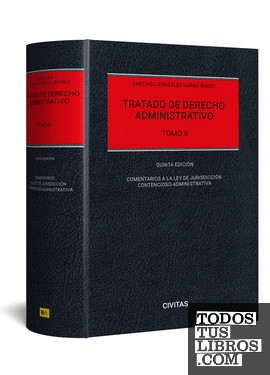 Tratado de Derecho Administrativo Tomo II-Comentarios a la ley de jurisdicción contencioso-administrativa