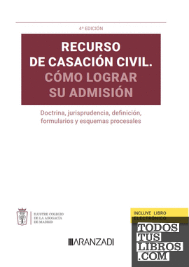Recurso de Casación Civil. Cómo lograr su admisión (Personalizacion especial ICAM) (Papel + e-book)